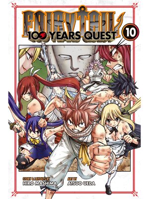 Fairy Tail: 100 Years Quest, Volume 10 - ebook